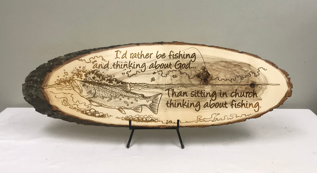 I'd Rather Be Fishing Lasered Wood Plaque